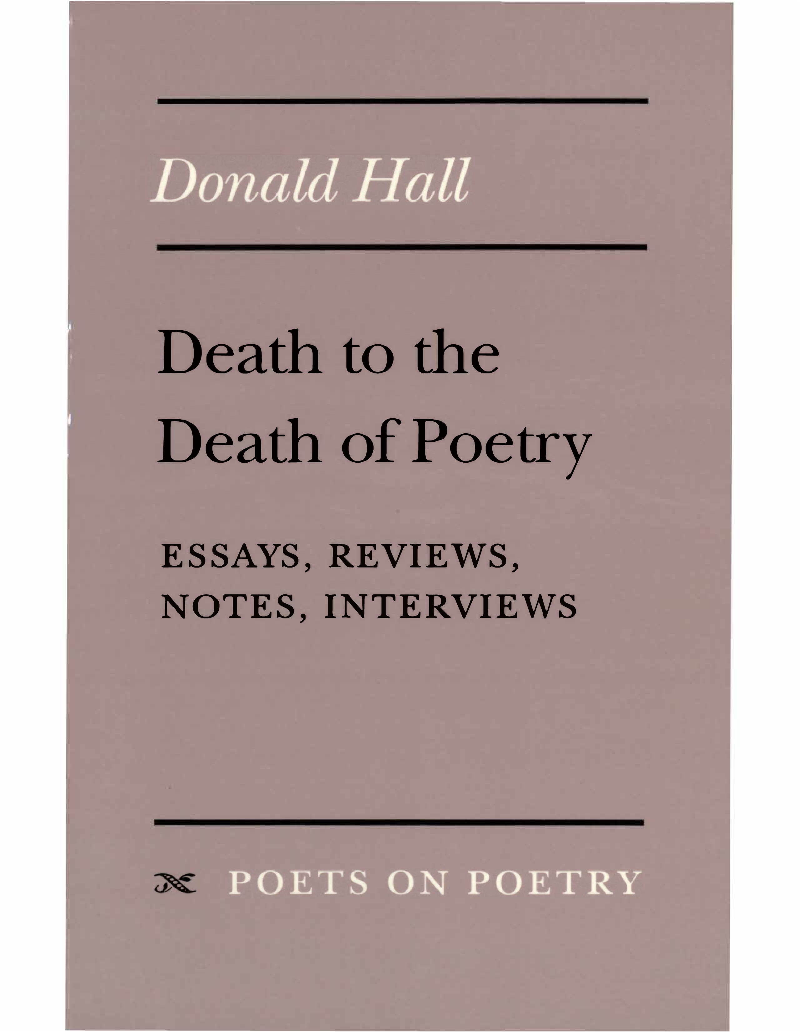 Cover of Donald Hall, Death to the Death of Poetry