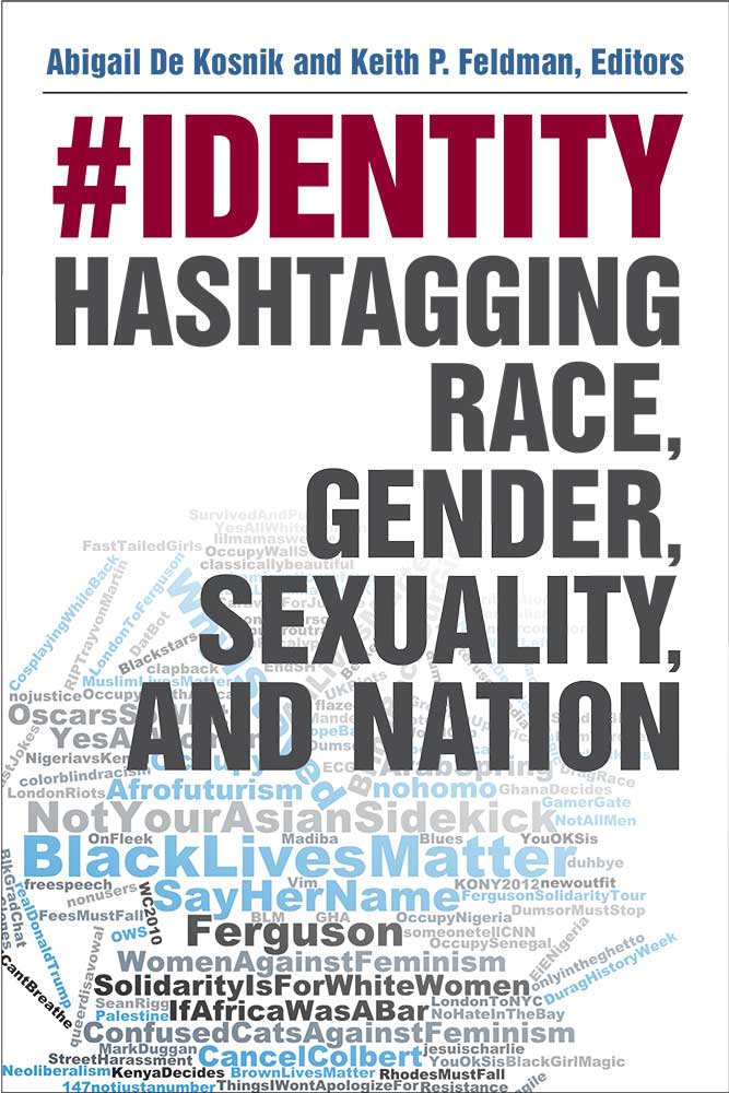 Book Cover #identity: Hashtagging Race, Gender, Sexuality and Nation. Word cloud of Twitter hashtags on cover.