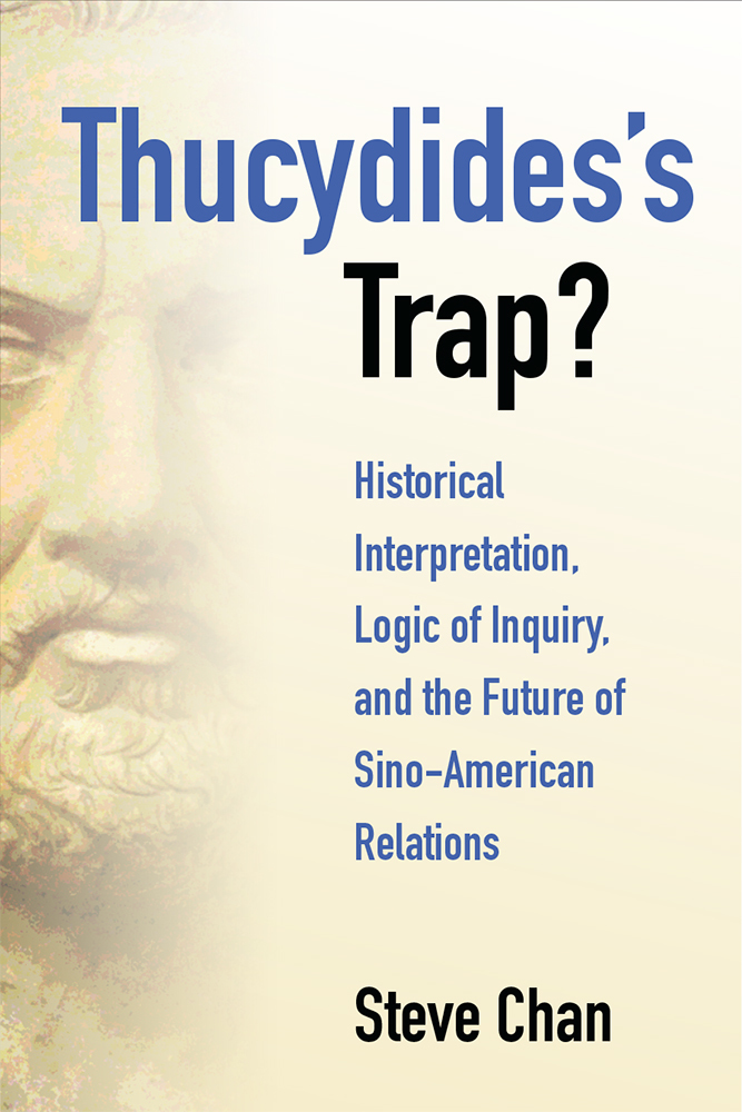 Book cover of "Thucydides's Trap?: Historical Interpretation, Logic of Inquiry, and the Future of Sino-American Relations" by Steve Chan. In the left cover is an illustration of a carved bust of Thucydides that fades to a yellow background.